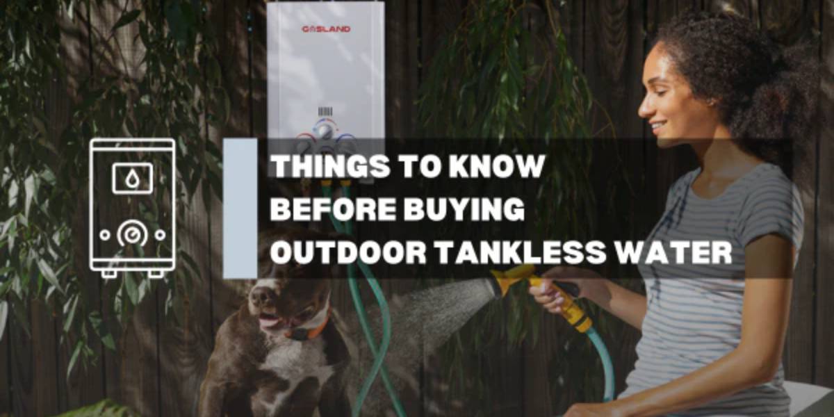 Things to Know Before Buying Outdoor Tankless Water